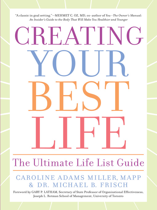 Title details for Creating Your Best Life by Caroline Adams Miller - Available